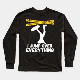 I Jump Over Everything - Funny Skateboard Skate Gift graphic Long Sleeve T-Shirt